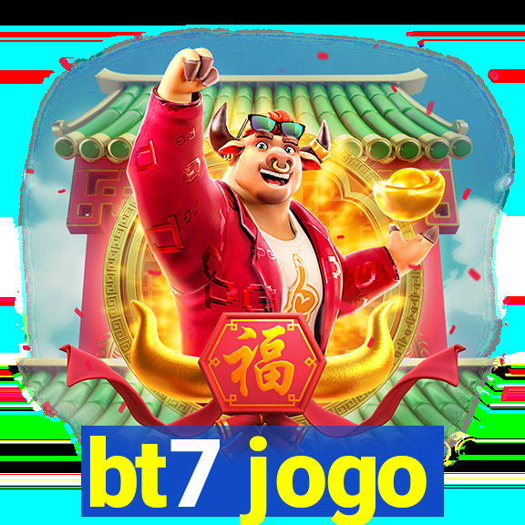 bt7 jogo